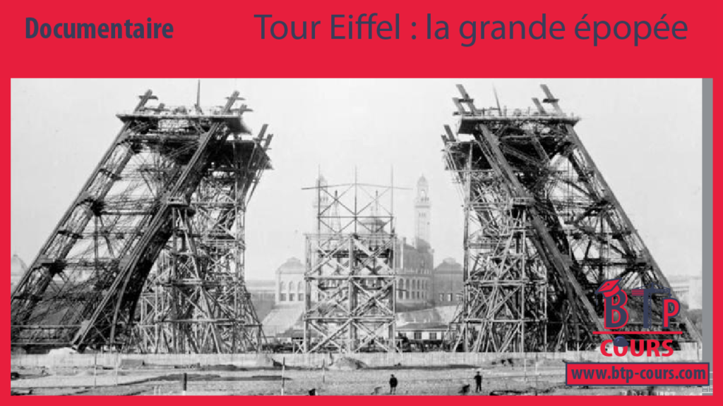 Documentaire : Tour Eiffel la grande épopée BTP-cours documentaire architecture et construction