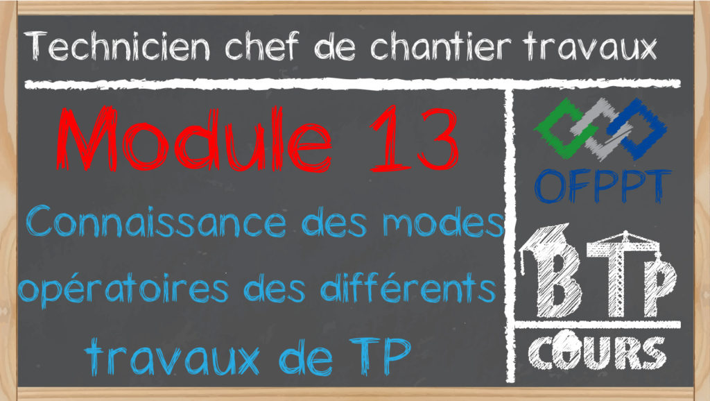 Module 13 Connaissance Des Modes Opératoires Des Différents Travaux De