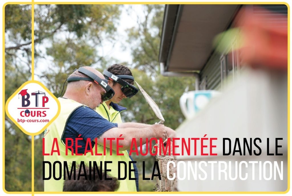 La réalité augmentée dans le domaine de la construction les maçons du futur