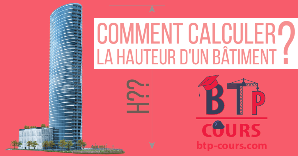Comment calculer la hauteur d'un bâtiment? calcul la hauteur d'un bâtiment