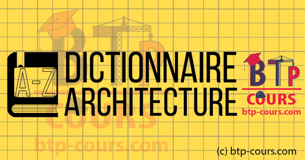 Dictionnaire Architecture Vocabulaire architecture